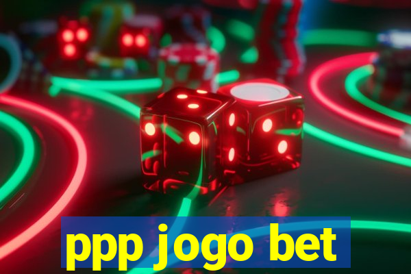 ppp jogo bet
